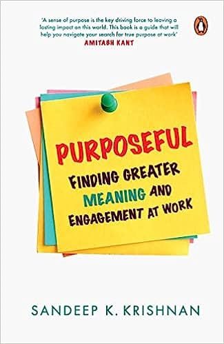 Purposeful Finding Greater Meaning And Engagement At Work