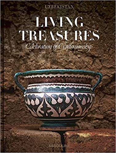 Uzbekistan Living Treasures Celebration Of Craftsmanship