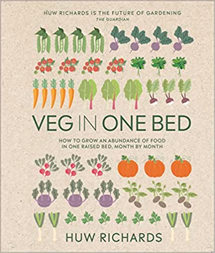 Veg In One Bed New Edition How To Grow An Abundance Of Food In One Raised Bed, Month By Month