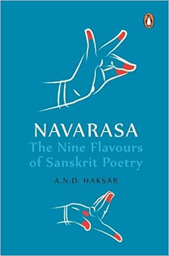 Navarasa The Nine Flavours Of Sanskrit Poetry