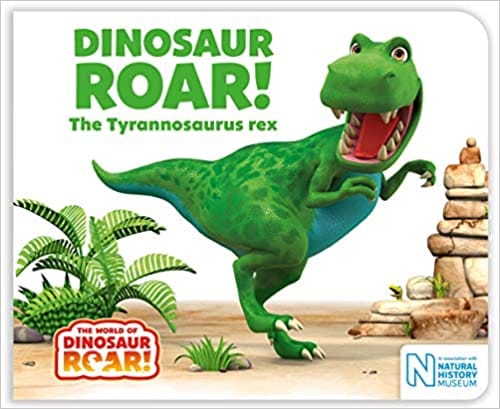Dinosaur Roar! The Tyrannosaurus Rex (the World Of Dinosaur Roar!, 1)