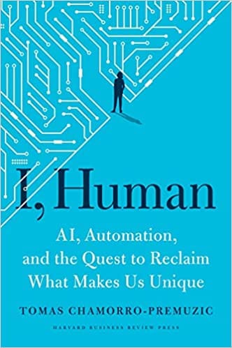 I Human Ai, Automation, And The Quest To Reclaim What Makes Us Unique