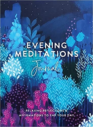 Evening Meditations Journal Relaxing Reflections & Affirmations To End Your Day