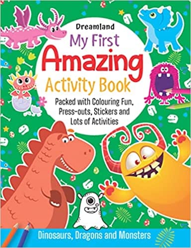 My First Amazing Activity Book- Dinosaurs, Dragons And Monsters