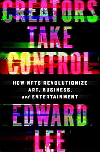 Creators Take Control How Nfts Revolutionize Art, Business, And Entertainment