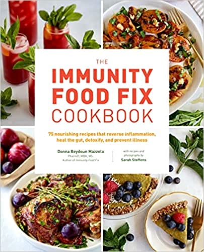 Immunity Food Fix Cookbook 75 Nourishing Recipes That Reverse Inflammation Heal The Gut Detoxify And Prevent Illnes