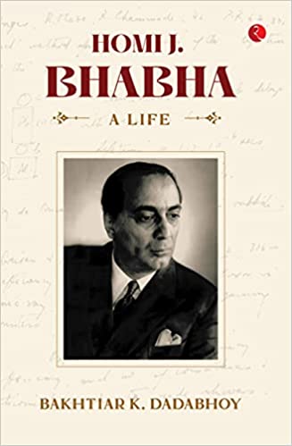 Homi J Bhabha A Life