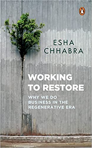 Working To Restore Why We Do Business In The Regenerative Era