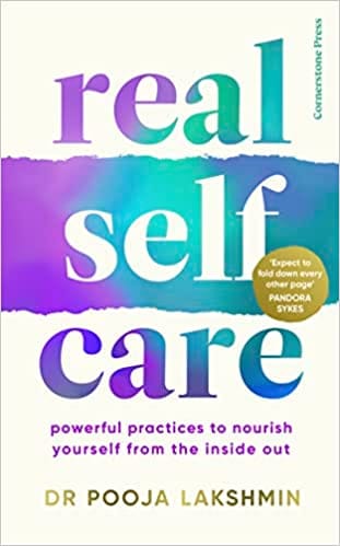 Real Self-care Powerful Practices To Nourish Yourself From The Inside Out