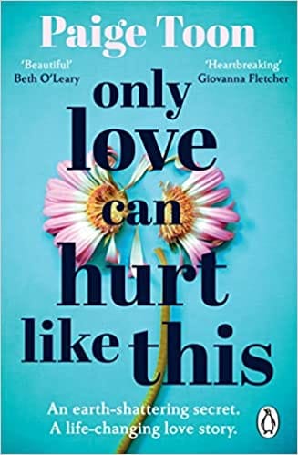 Only Love Can Hurt Like This An Unforgettable Love Story From The Bestselling Author