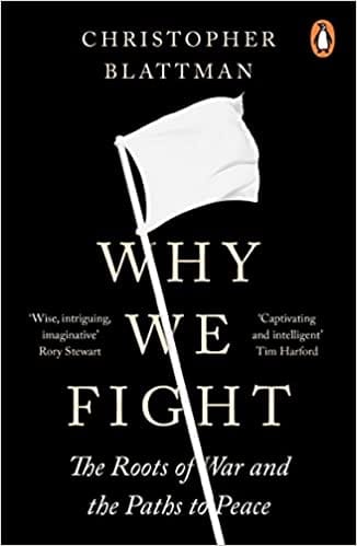 Why We Fight The Roots Of War And The Paths To Peace