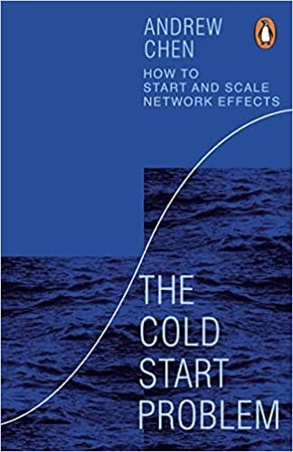 The Cold Start Problem How To Start And Scale Network Effects