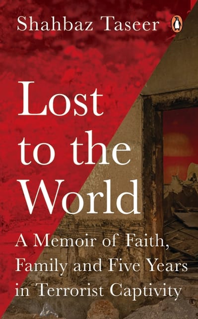 Lost to the World A Memoir of Faith, Family, and Five Years in Terrorist Captivity