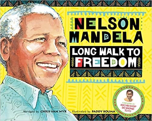 Long Walk To Freedom Illustrated Childrens Edition