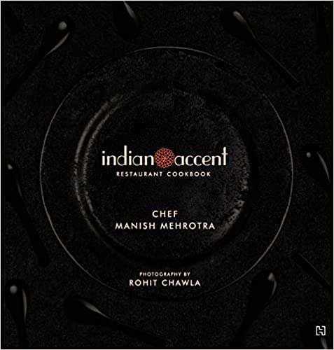 Indian Accent Restaurant Cookbook
