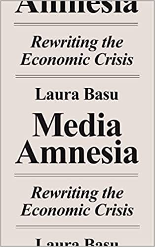 Media Amnesia Rewriting The Economic Crisis