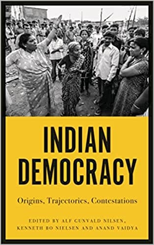 Indian Democracy Origins, Trajectories, Contestations