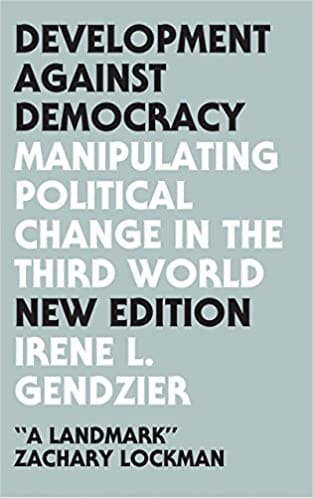 Development Against Democracy Manipulating Political Change In The Third World
