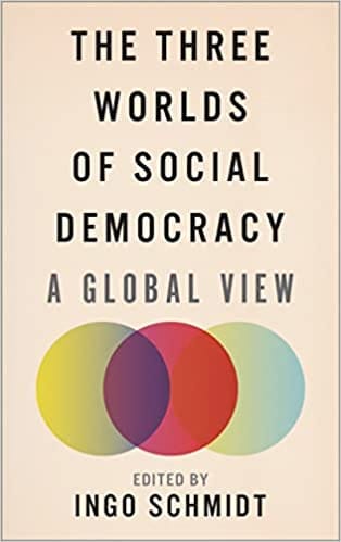 The Three Worlds Of Social Democracy A Global View