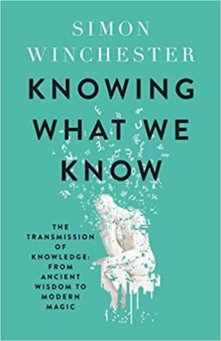 Knowing What We Know The Transmission Of Knowledge From Ancient Wisdom To Modern Magic