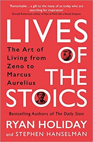 Lives Of The Stoics The Art Of Living From Zeno To Marcus Aurelius