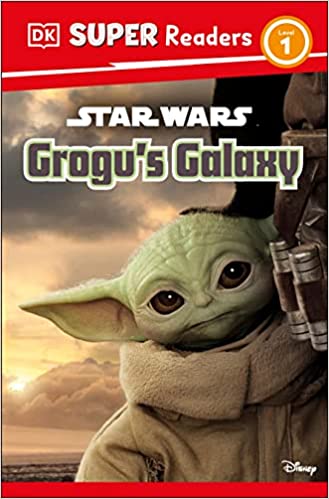 Dk Super Readers Level 1 Star Wars Grogus Galaxy Meet Mandos New Friend!