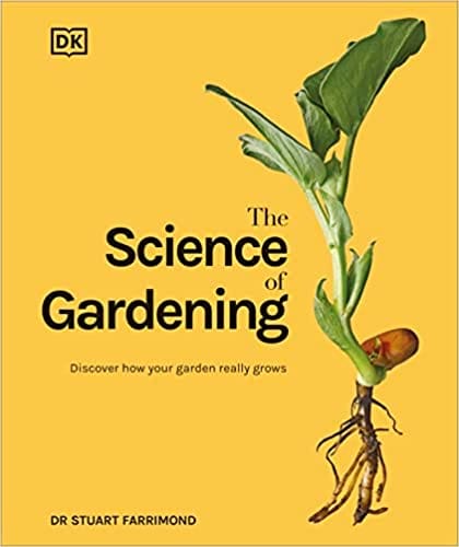 The Science Of Gardening Discover How Your Garden Really Grows