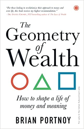 The Geometry Of Wealth How To Shape A Life Of Money And Meaning
