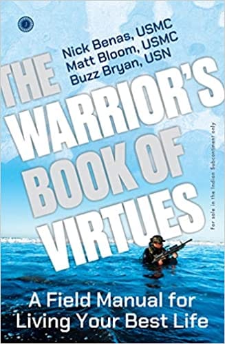 The Warriors Book Of Virtues A Field Manual For Living Your Best Life