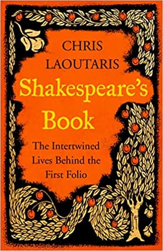Shakespeares Book The Intertwined Lives Behind The First Folio