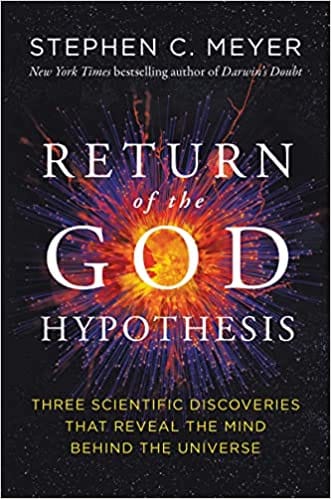 Return Of The God Hypothesis Three Scientific Discoveries That Reveal The Mind Behind The Universe