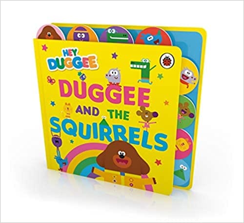 Hey Duggee Duggee And The Squirrels Tabbed Board Book