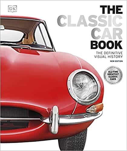 The Classic Car Book The Definitive Visual History