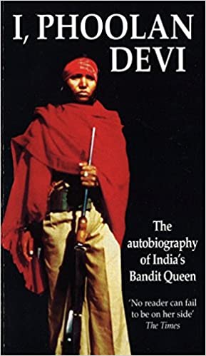 I Phoolan Devi The Autobiography Of Indias Bandit Queen