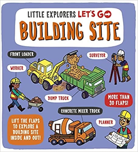 Little Explorers Lets Go! Building Site Lift The Flaps To Explore A Building Site Inside And Out