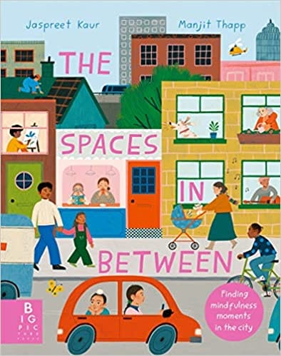 The Spaces In Between Finding Mindfulness Moments In The City