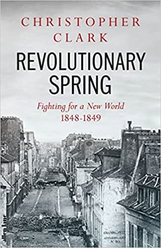 Revolutionary Spring Fighting For A New World 1848-1849