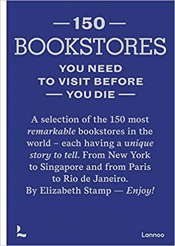 150 Bookstores You Need To Visit Before You Die