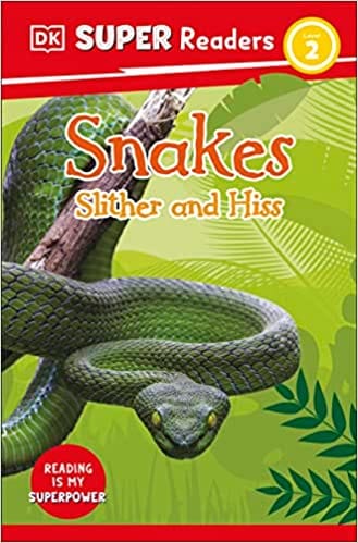 Dk Super Readers Level 2 Snakes Slither And Hiss