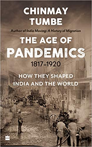 The Age Of Pandemics (18171920) How They Shaped India And The World