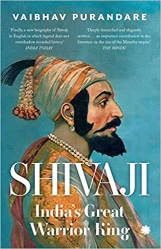 Shivaji Indias Great Warrior King