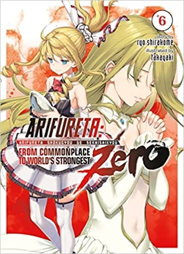 Arifureta From Commonplace To Worlds Strongest Zero (light Novel) Vol. 6
