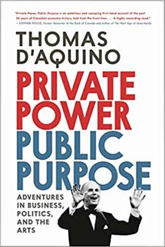 Private Power Public Purpose Adventures In Business, Politics, And The Arts