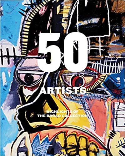 50 Artists Highlights Of The Broad Collection
