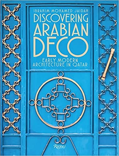 Discovering Arabian Deco Early Modern Architecture In Qatar
