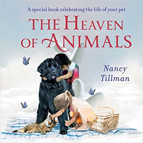 The Heaven Of Animals A Special Book Celebrating The Life Of Your Pet