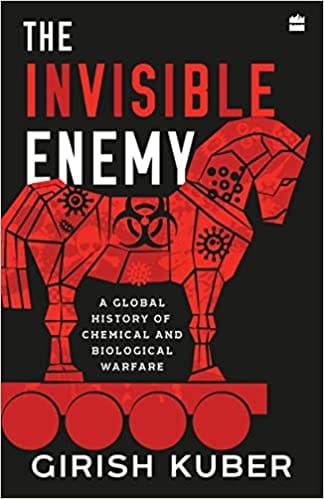 The Invisible Enemy A Global Story Of Biological And Chemical Warfare