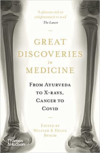 Great Discoveries In Medicine From Ayurveda To X-rays, Cancer To Covid