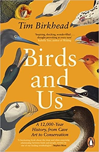 Birds And Us A 12,000 Year History, From Cave Art To Conservation