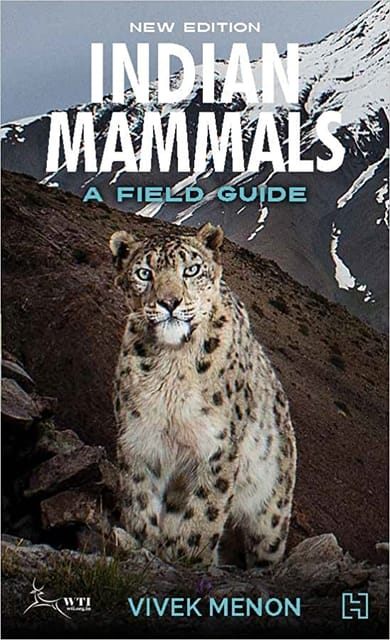 Indian Mammals A Field Guide A Field Guide New Edition